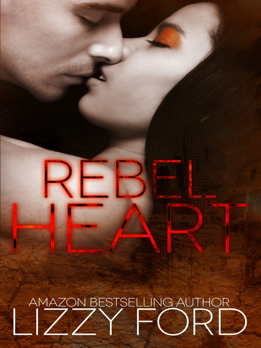 Title details for Rebel Heart by Lizzy Ford - Available